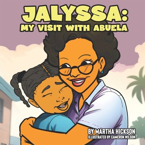 Jalyssa: My visit with Abuela (Paperback)