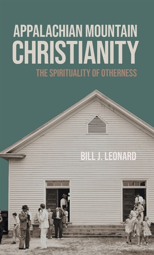 Appalachian Mountain Christianity: The Spirituality of Otherness (Hardcover)