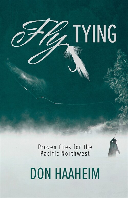 [중고] Fly Tying: Proven Flies for the Pacific Northwest (Paperback)
