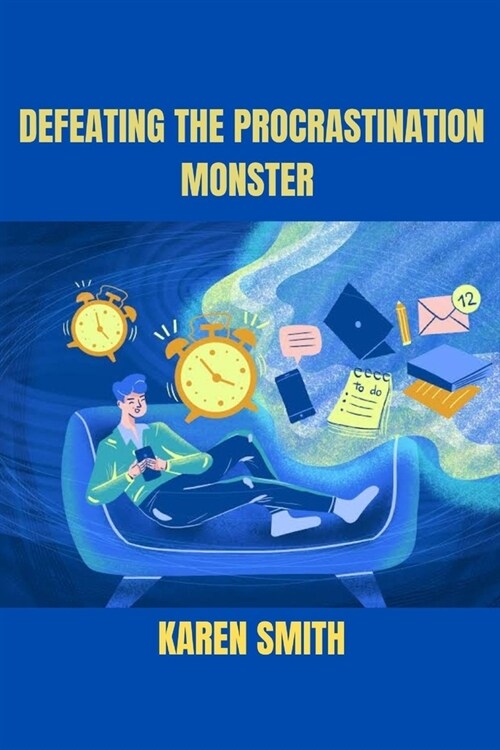 Defeating the Procrastination Monster (Paperback)