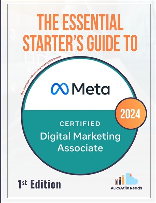 The Essential Starters Guide to Meta Certified Digital Marketing Associate: 1st Edition - 2024 (Paperback)