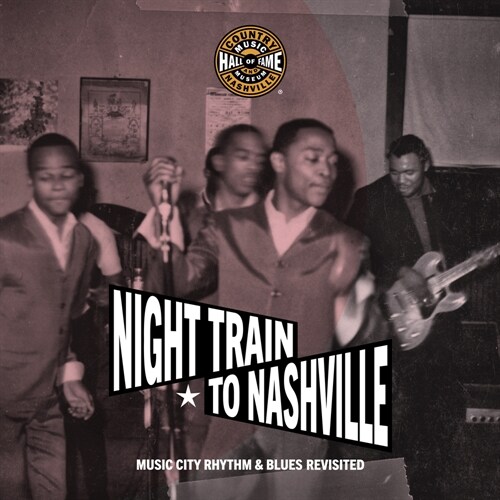 Night Train to Nashville: Music City Rhythm & Blues Revisited (Paperback, 2)