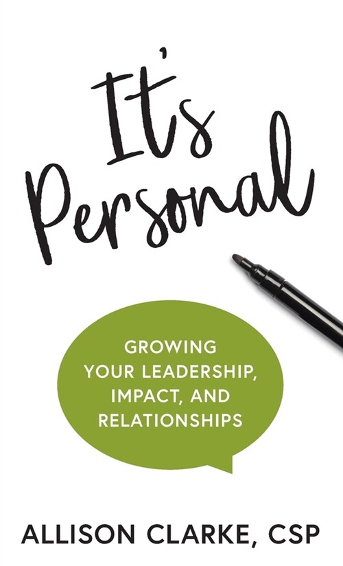 Its Personal: Growing Your Leadership, Impact, and Relationships (Hardcover)