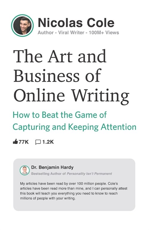 The Art and Business of Online Writing: How to Beat the Game of Capturing and Keeping Attention (Paperback)
