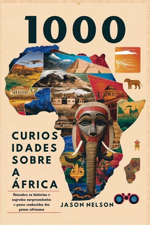 1000 Curiosidades Sobre a 햒rica: Descubra as hist?ias e segredos surpreendentes e pouco conhecidos dos pa?es africanos (Paperback)