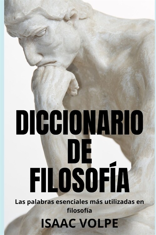 DICCIONARIO DE FILOSOF?. Las palabras esenciales m? utilizadas en filosof?.: Compendio esencial desglosa los t?minos fundamentales y m? usados en (Paperback)