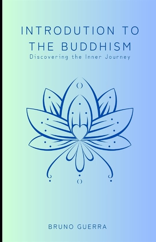 Introduction to the Buddihism: Discovering the Inner Journey (Paperback)