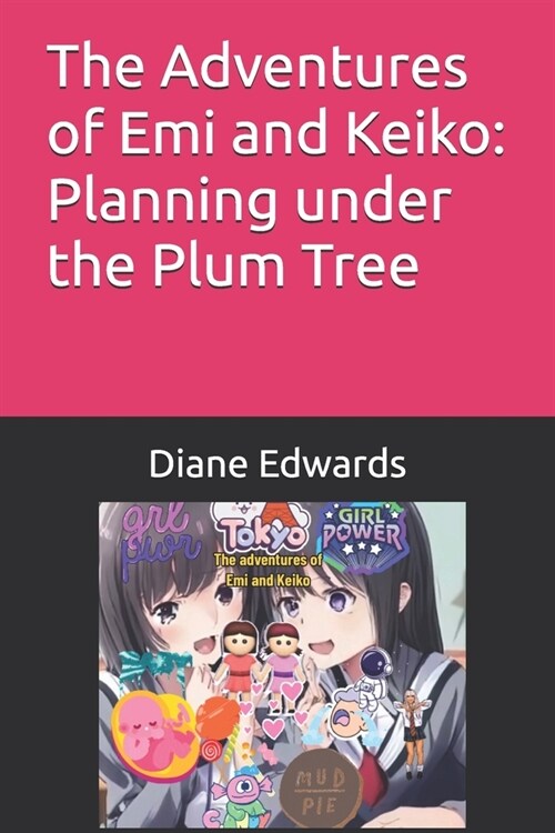 The Adventures of Emi and Keiko: Planning under the Plum Tree (Paperback)