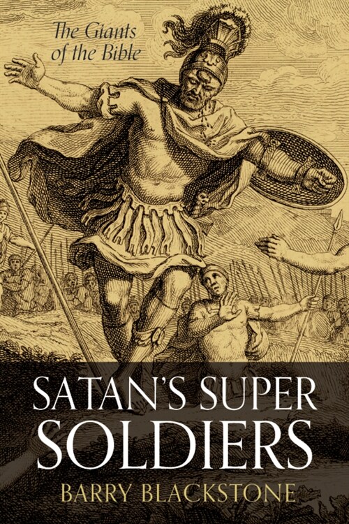 Satans Super Soldiers: The Giants of the Bible (Paperback)