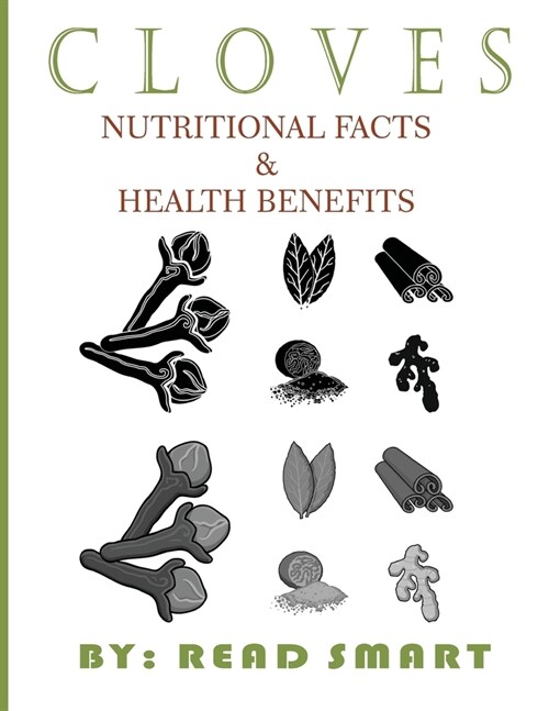 Cloves: Nutritional Facts and Health Benefits (Paperback)