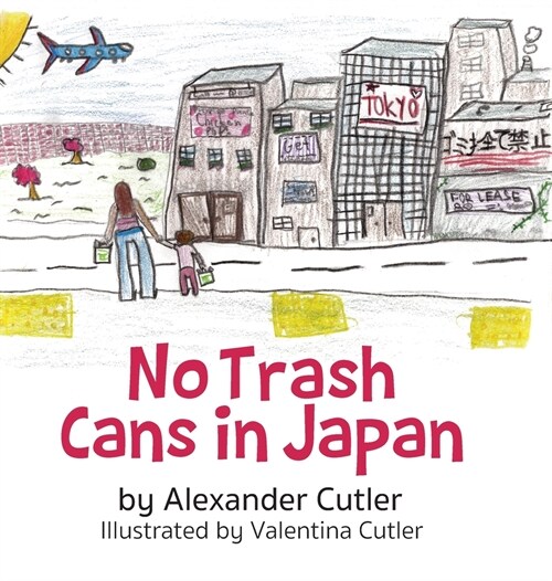 No Trash Cans in Japan (Hardcover)