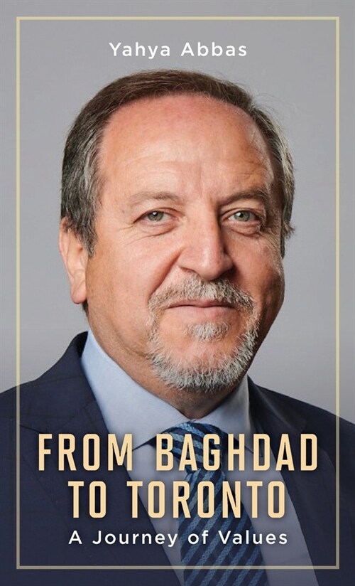 From Baghdad to Toronto: A Journey of Values (Hardcover)
