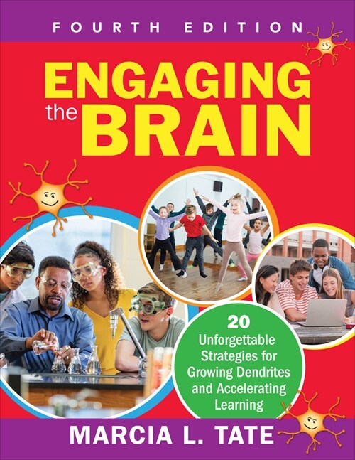 Engaging the Brain: 20 Unforgettable Strategies for Growing Dendrites and Accelerating Learning (Paperback, 4)