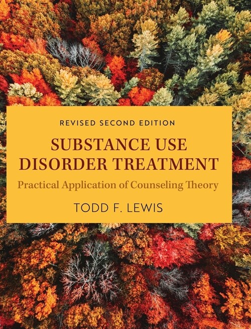 Substance Use Disorder Treatment: Practical Application of Counseling Theory (Revised Second) (Hardcover, 2, Revised Second)