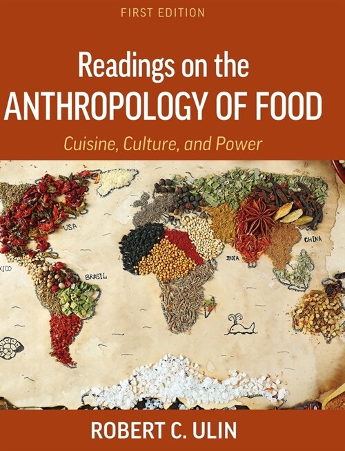 Readings on the Anthropology of Food: Cuisine, Culture, and Power (Hardcover)