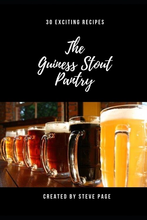 The Guinness Stout Pantry: 30 Exciting Recipes (Paperback)