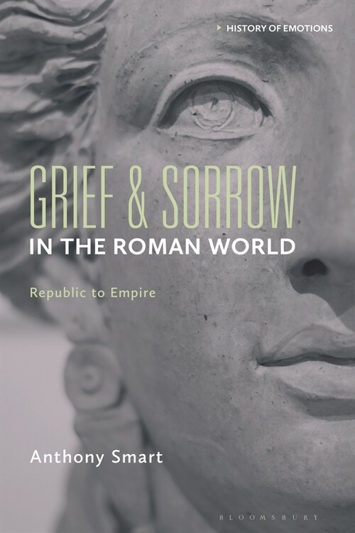 Grief and Sorrow in the Roman World : Republic to Empire (Hardcover)