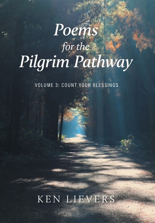 Poems for the Pilgrim Pathway, Volume Three: Count Your Blessings (Hardcover)