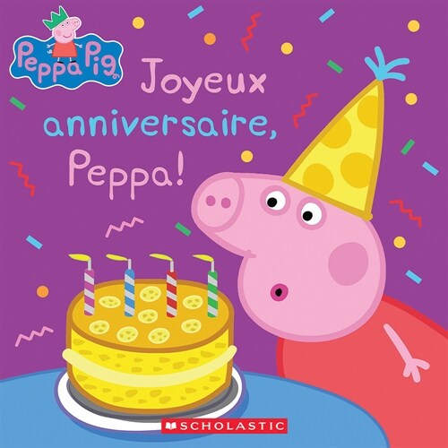 Peppa Pig: Joyeux Anniversaire, Peppa! (Paperback)