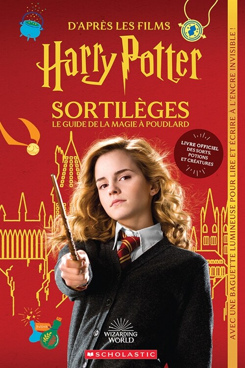 Harry Potter: Sortil?es, Le Guide de la Magie ?Poudlard (Paperback)