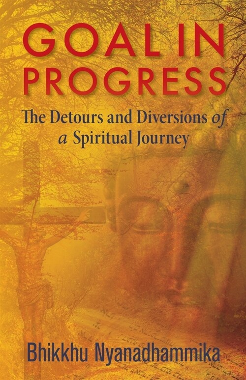 Goal in Progress: The Detours and Diversions of a Spiritual Journey (Paperback)