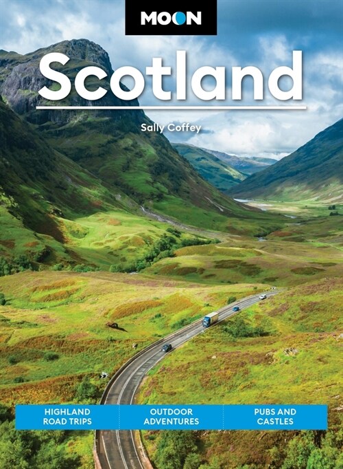 Moon Scotland: Highland Road Trips, Outdoor Adventures, Pubs & Castles (Paperback, 2, Revised)