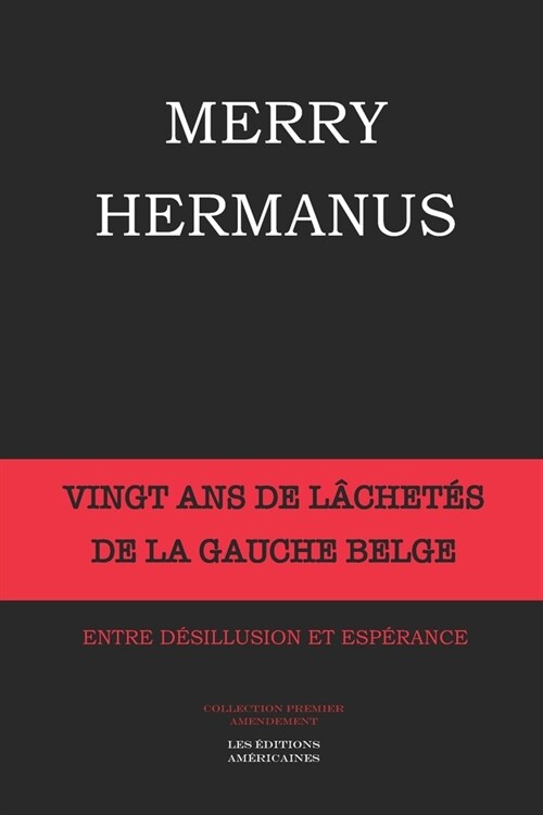 Vingt ANS de Lachetes de la Gauche Belge: Entre Desillusion Et Esperance (Paperback)