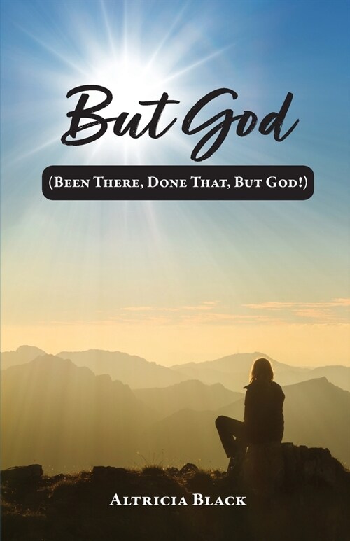But God: (Been There, Done That, But God!) (Paperback)