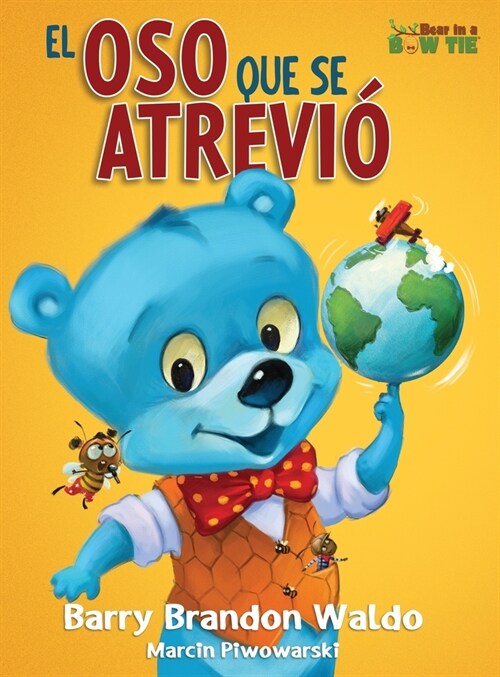 El Oso Que Se Atrevi? Una divertida y amorosa recordatoria de que ser t?mismo es lo mejor que puedes ser. (Hardcover)