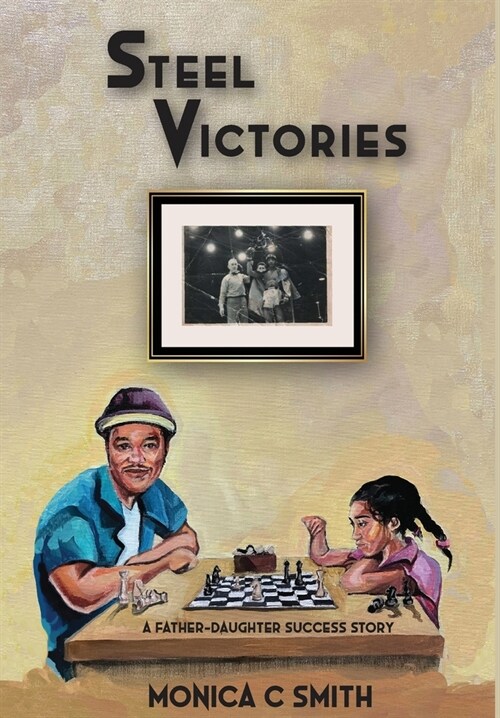 Steel Victories: A Father-Daughter Success Story (Hardcover)