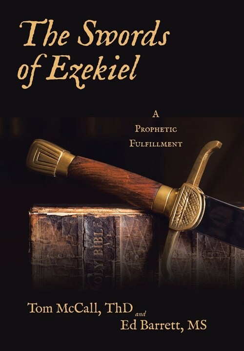 The Swords of Ezekiel: A Prophetic Fulfillment (Hardcover)