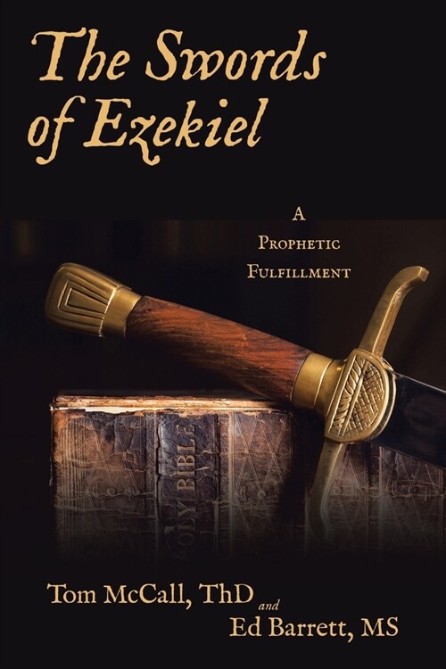 The Swords of Ezekiel: A Prophetic Fulfillment (Paperback)