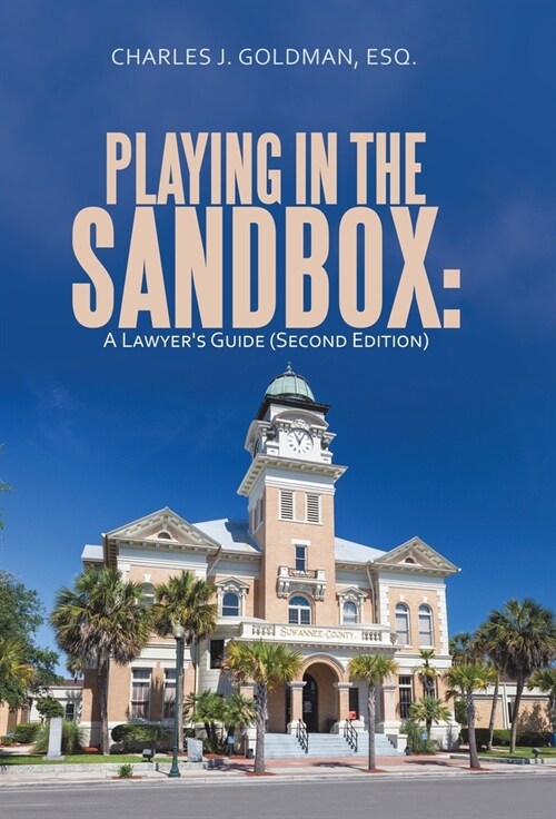 Playing in the Sandbox: A Lawyers Guide (Second Edition) (Hardcover)