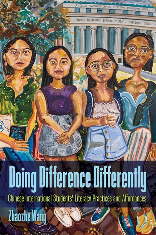 Doing Difference Differently: Chinese International Students Literacy Practices and Affordances (Hardcover)