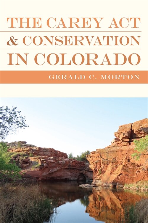 The Carey ACT and Conservation in Colorado (Hardcover)