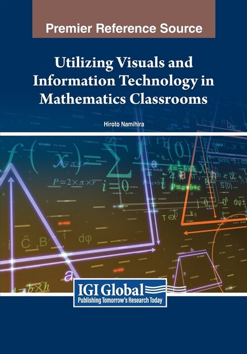 Utilizing Visuals and Information Technology in Mathematics Classrooms (Paperback)