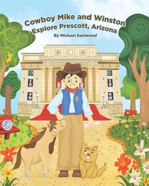 Cowboy Mike and Winston Explore Prescott, Arizona (Paperback)