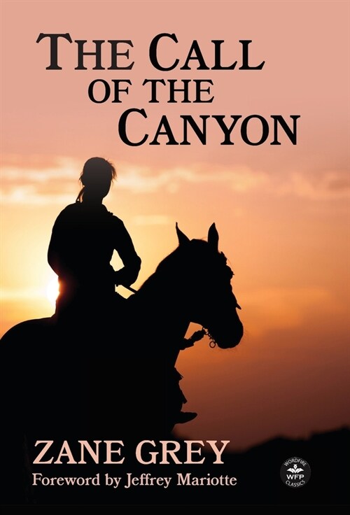 The Call of the Canyon with Original Foreword by Jeffrey J. Mariotte: Annotated Version (Hardcover)