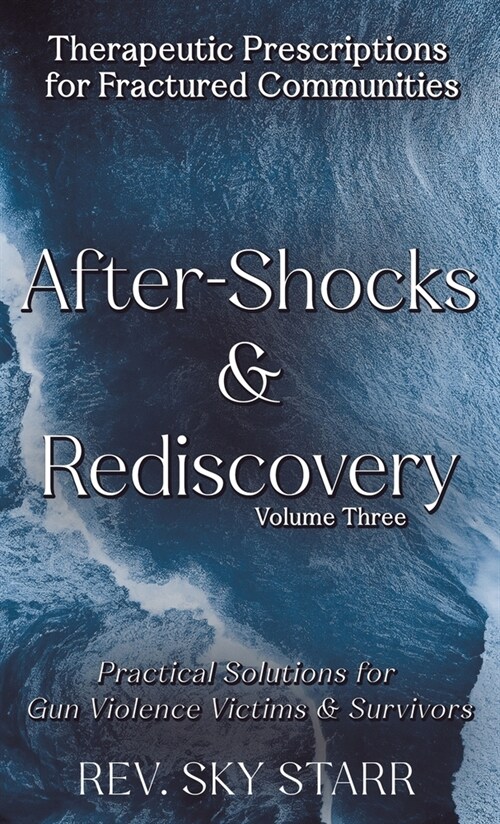 Aftershocks & Rediscovery: Therapeutic Prescriptions for Fractured Communities (Hardcover)