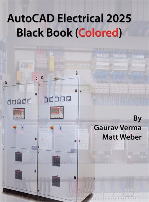 AutoCAD Electrical 2025 Black Book: (Colored) (Hardcover, 10)