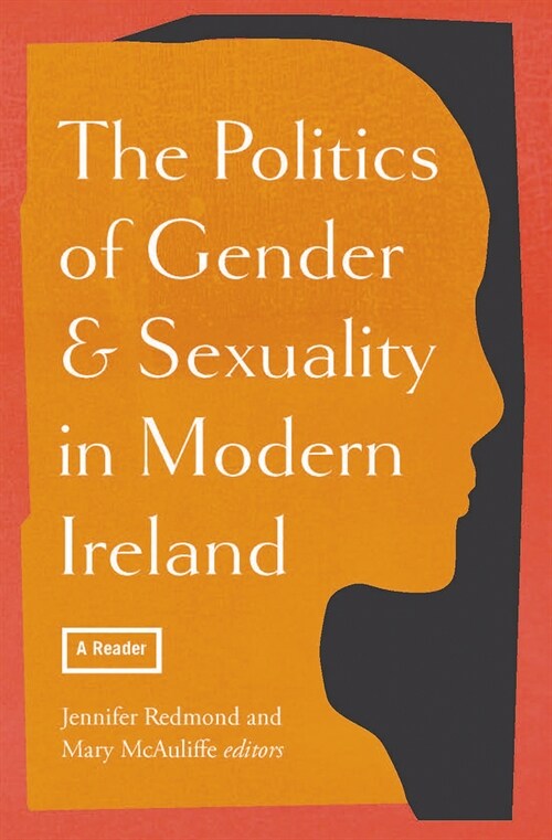 The Politics of Gender and Sexuality in Modern Ireland (Paperback)