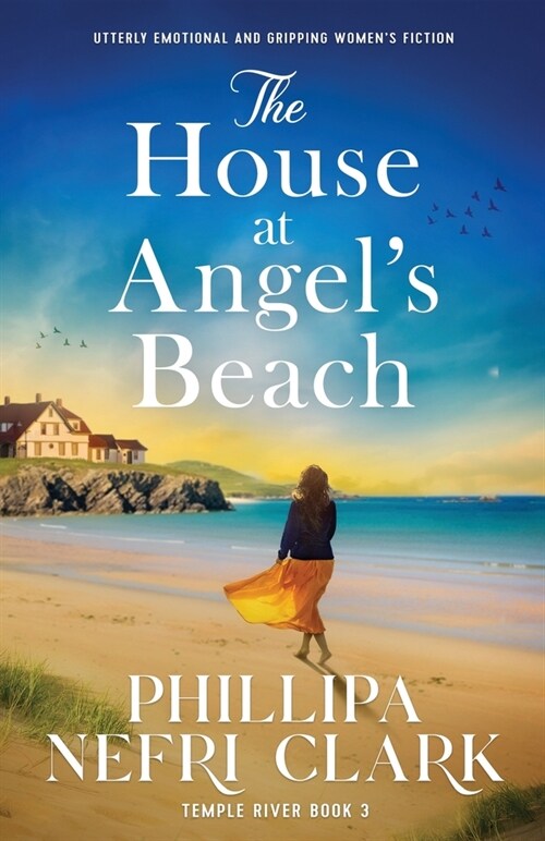 The House at Angels Beach: Utterly emotional and gripping womens fiction (Paperback)