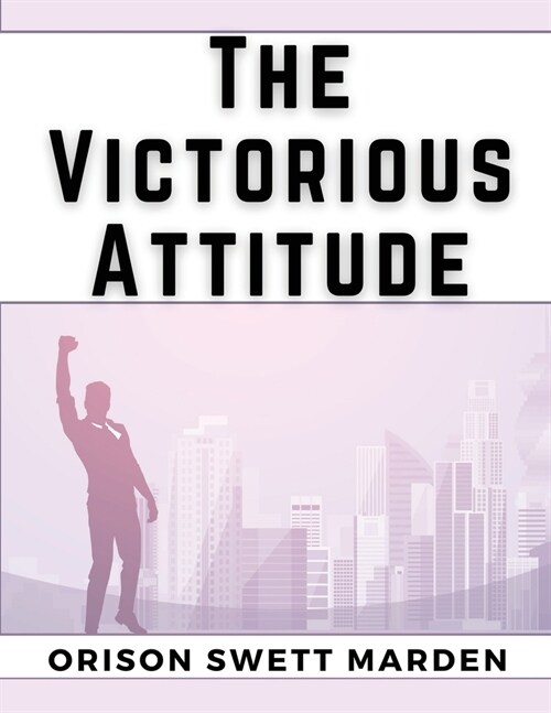 The Victorious Attitude (Paperback)