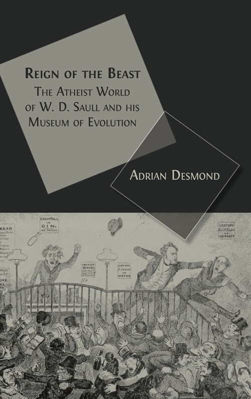 Reign of the Beast: The Atheist World of W. D. Saull and his Museum of Evolution (Hardcover)