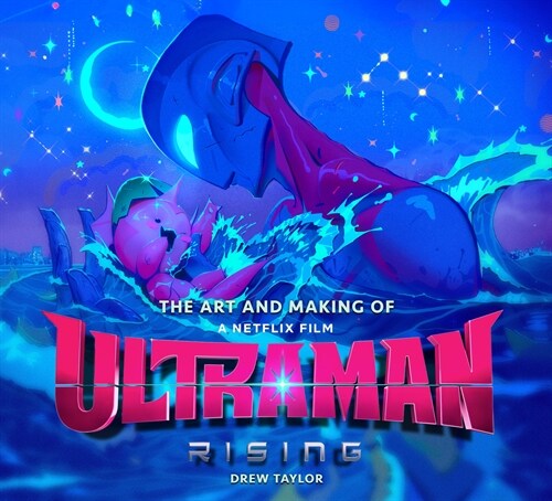 The Art and Making of Ultraman: Rising (Hardcover)