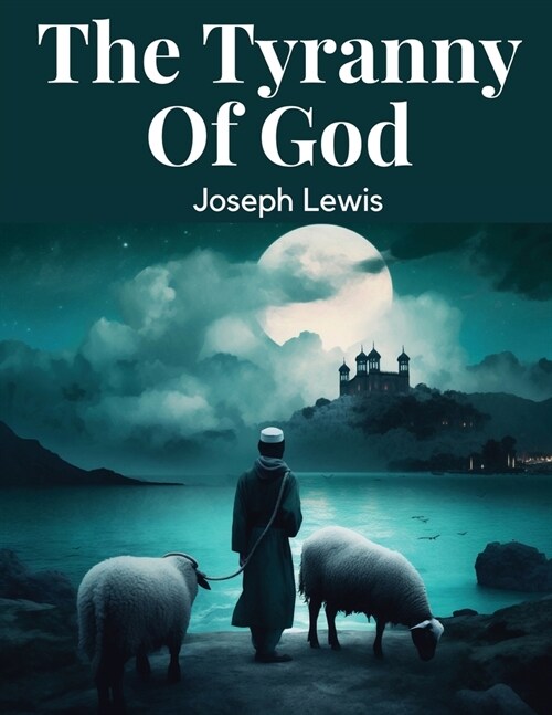 The Tyranny Of God (Paperback)