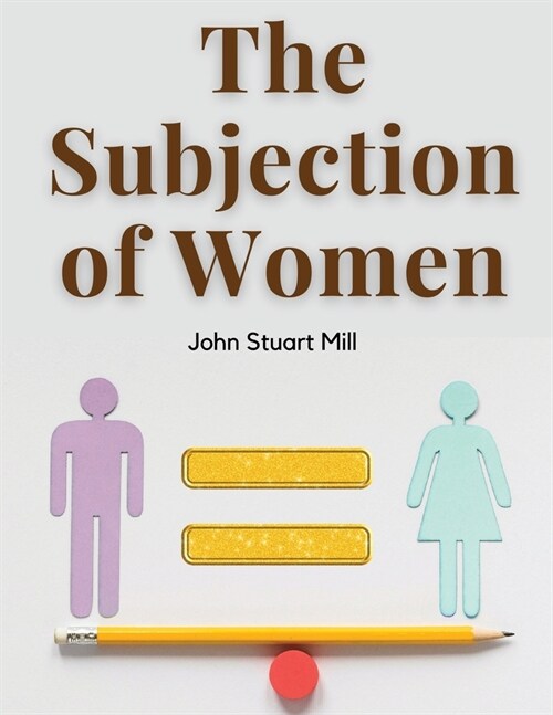 The Subjection of Women (Paperback)