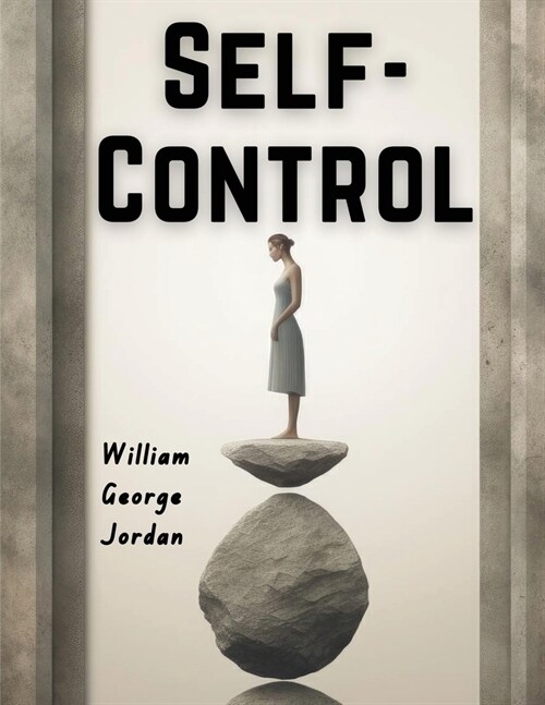 Self-Control - Its Kingship and Majesty (Paperback)