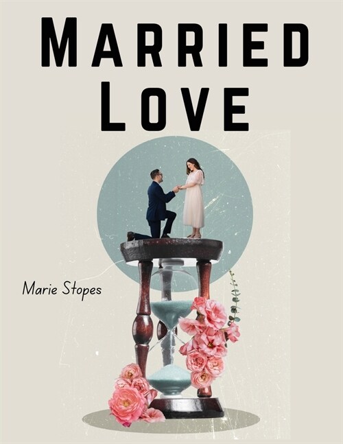 Married Love: Love in Marriage (Paperback)