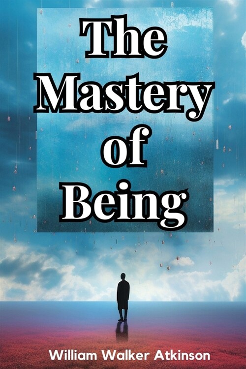 The Mastery of Being (Paperback)